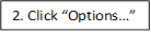 2. Click Options